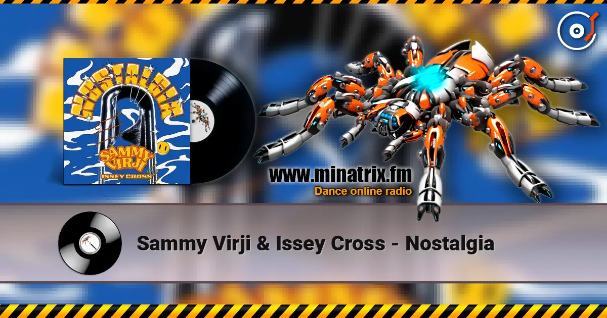 Sammy Virji & Issey Cross - Nostalgia écouter en ligne en haute qualité | Minatrix.FM
