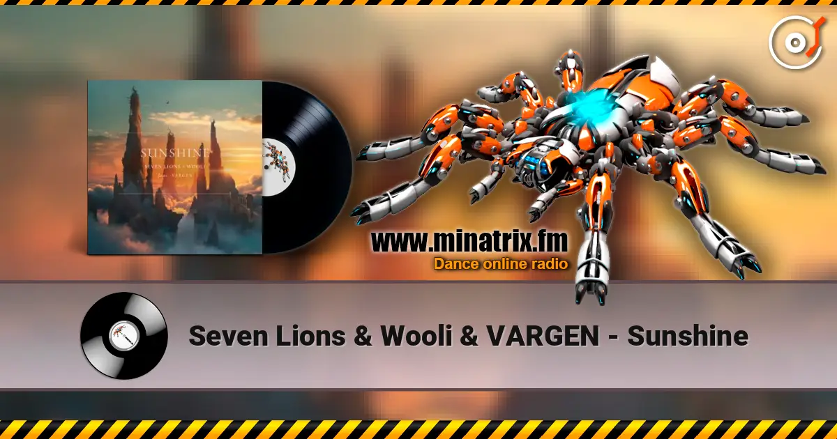 Seven Lions & Wooli & VARGEN - Sunshine écouter en ligne en haute qualité | Minatrix.FM