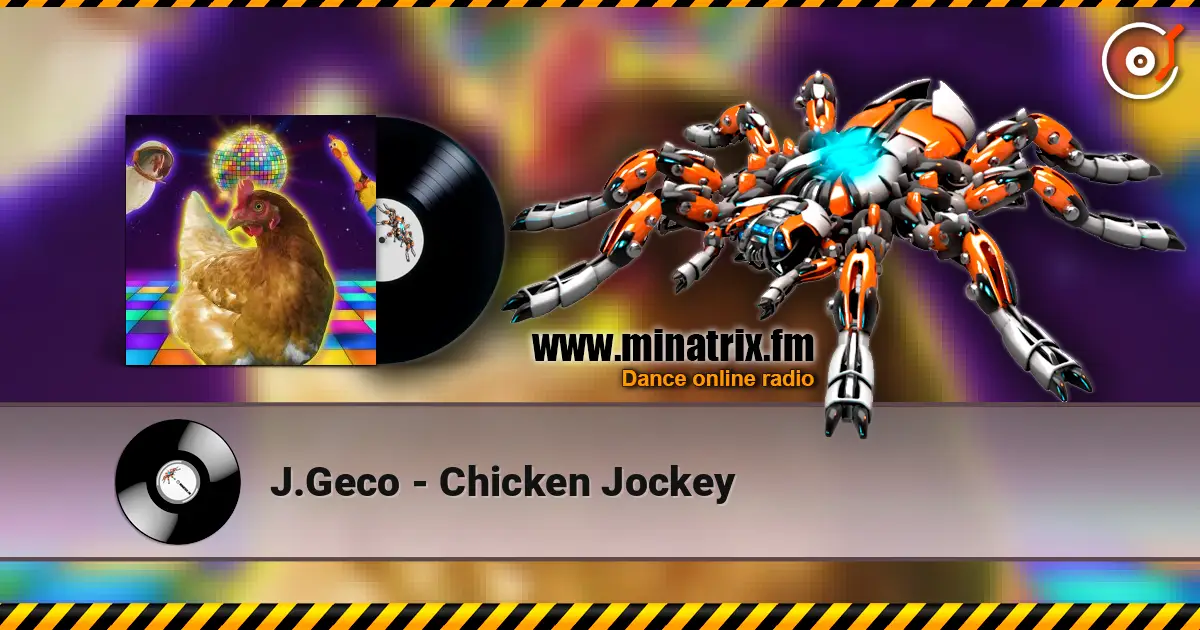 J.Geco - Chicken Jockey écouter en ligne en haute qualité | Minatrix.FM
