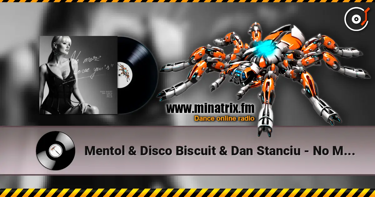 Mentol & Disco Biscuit & Dan Stanciu - No More "I Love You's" écouter en ligne en haute qualité | Minatrix.FM