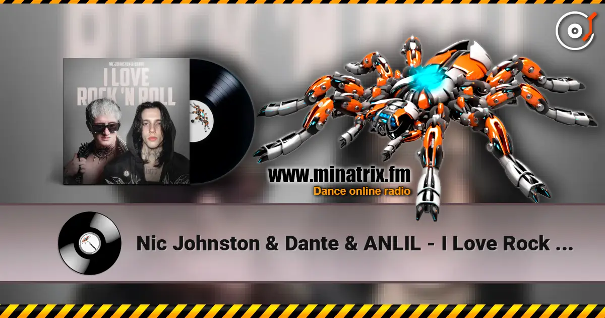 Nic Johnston & Dante & ANLIL - I Love Rock 'N Roll écouter en ligne en haute qualité | Minatrix.FM