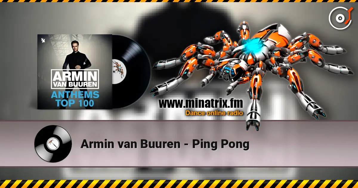 Armin van Buuren - Ping Pong écouter en ligne en haute qualité | Minatrix.FM