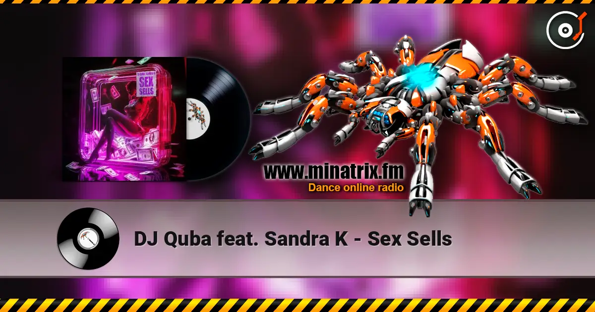 DJ Quba feat. Sandra K - Sex Sells écouter en ligne en haute qualité | Minatrix.FM