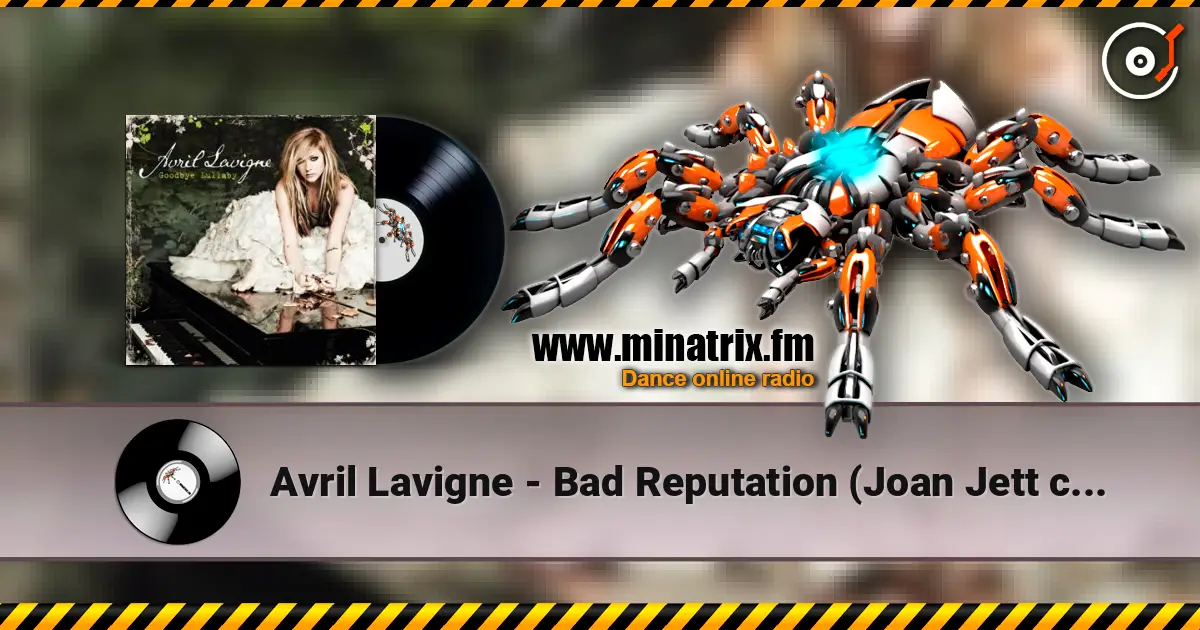 Avril Lavigne - Bad Reputation (Joan Jett cover) écouter en ligne en haute qualité | Minatrix.FM