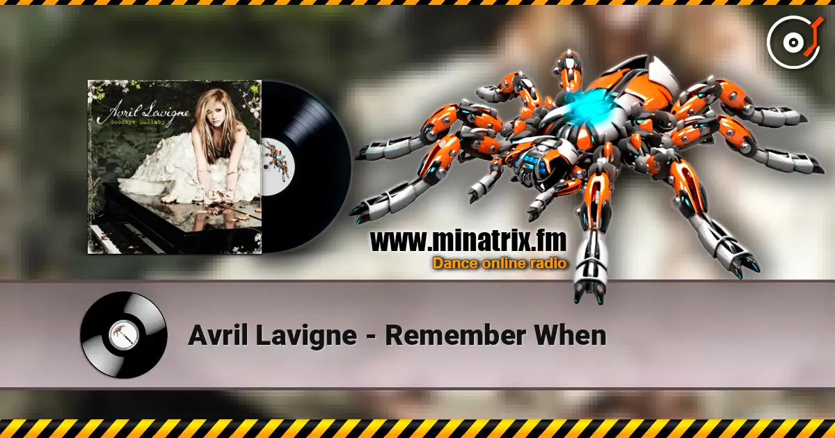 Avril Lavigne - Remember When écouter en ligne en haute qualité | Minatrix.FM