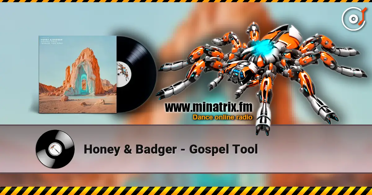 Honey & Badger - Gospel Tool écouter en ligne en haute qualité | Minatrix.FM