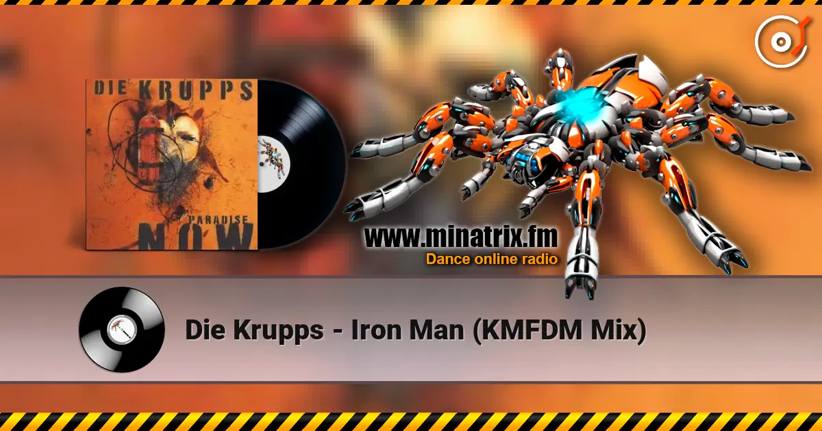 Die Krupps - Iron Man (KMFDM Mix) écouter en ligne en haute qualité | Minatrix.FM