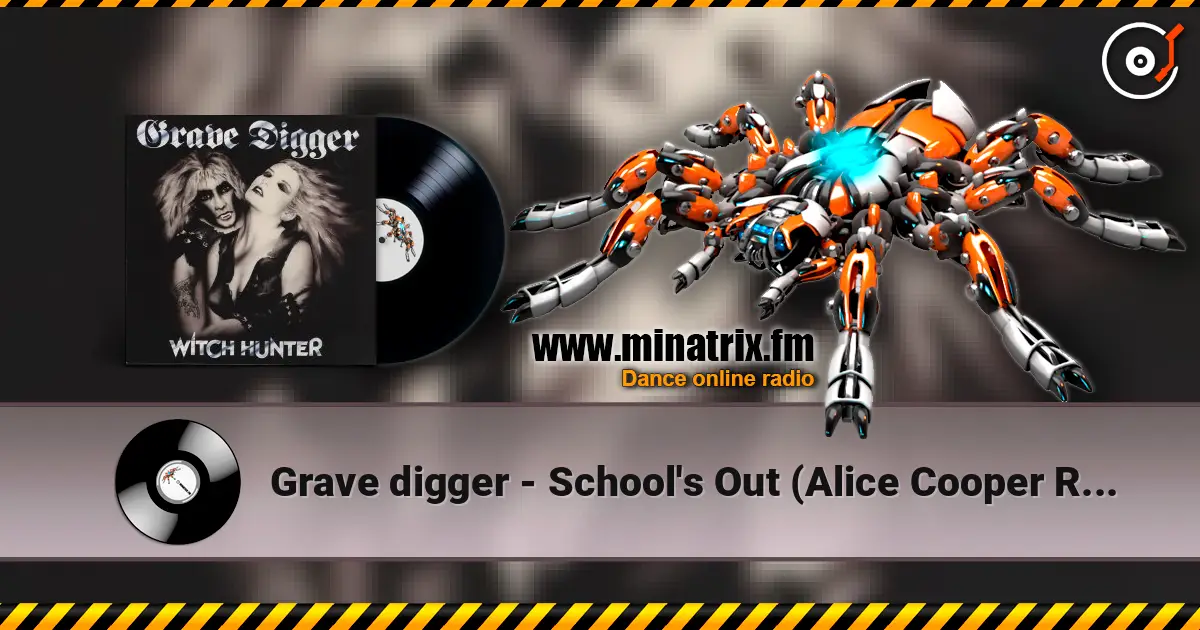 Grave digger - School's Out (Alice Cooper Remix) écouter en ligne en haute qualité | Minatrix.FM