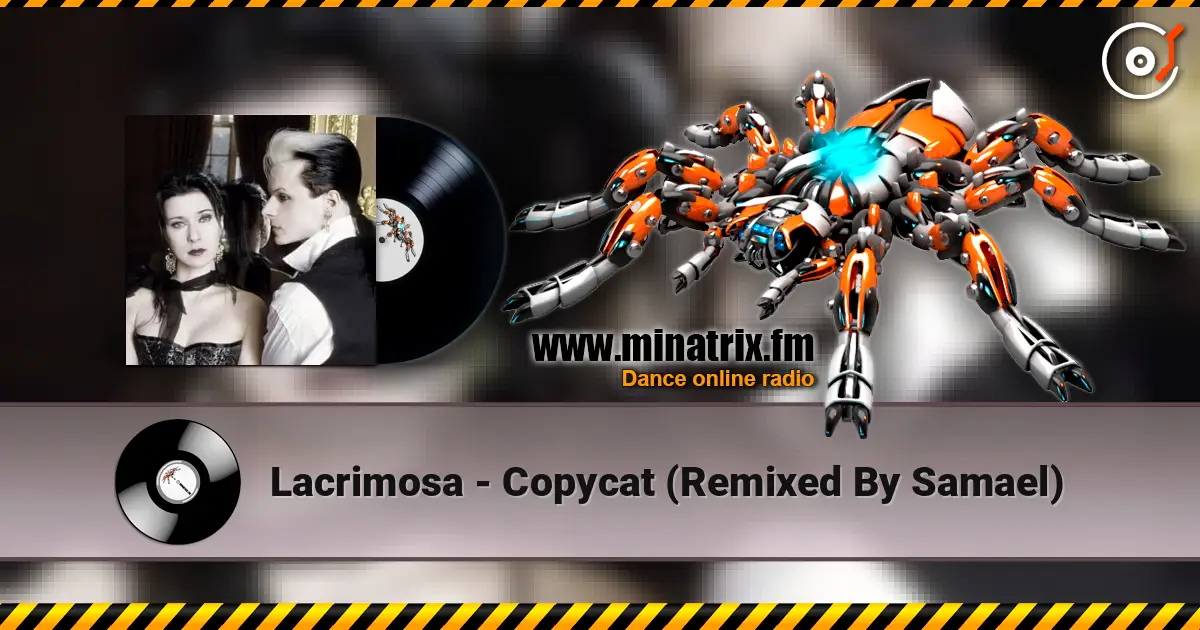 Lacrimosa - Copycat (Remixed By Samael) écouter en ligne en haute qualité | Minatrix.FM