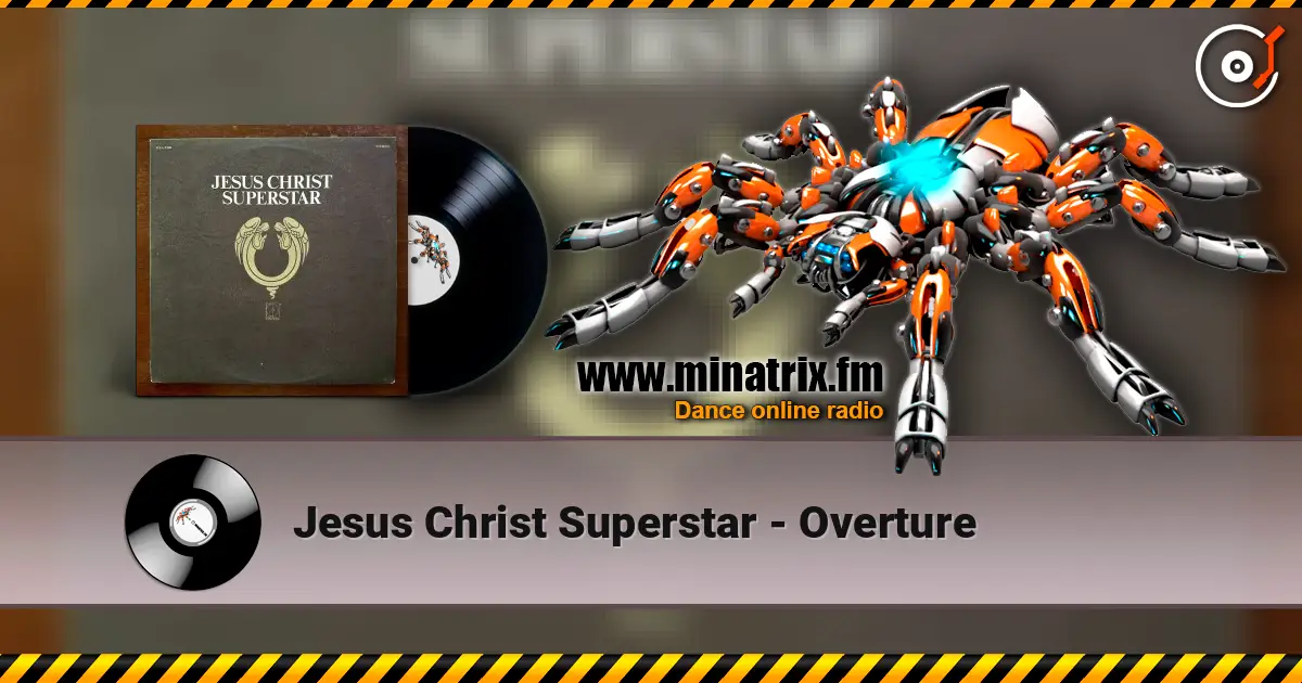 Jesus Christ Superstar - Overture écouter en ligne en haute qualité | Minatrix.FM
