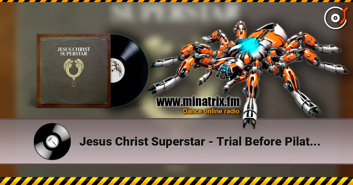 Jesus Christ Superstar - Trial Before Pilate (incl. The 39 Lashes) écouter en ligne en haute qualité | Minatrix.FM