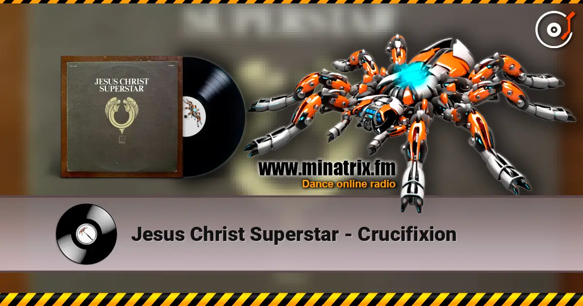 Jesus Christ Superstar - Crucifixion écouter en ligne en haute qualité | Minatrix.FM