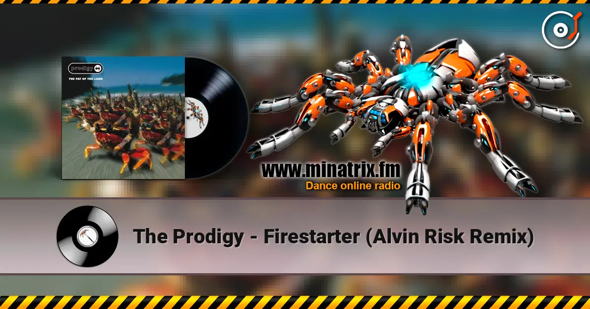 The Prodigy - Firestarter (Alvin Risk Remix) écouter en ligne en haute qualité | Minatrix.FM