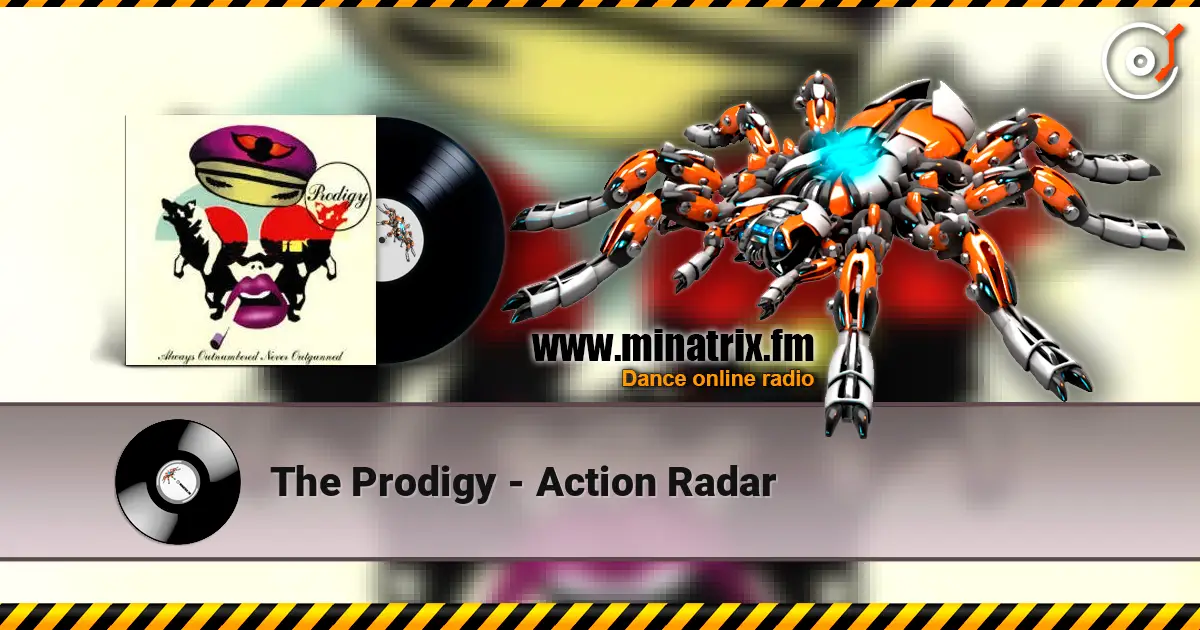 The Prodigy - Action Radar écouter en ligne en haute qualité | Minatrix.FM