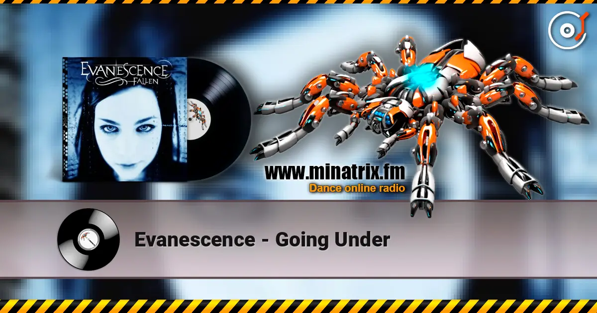 Evanescence - Going Under écouter en ligne en haute qualité | Minatrix.FM