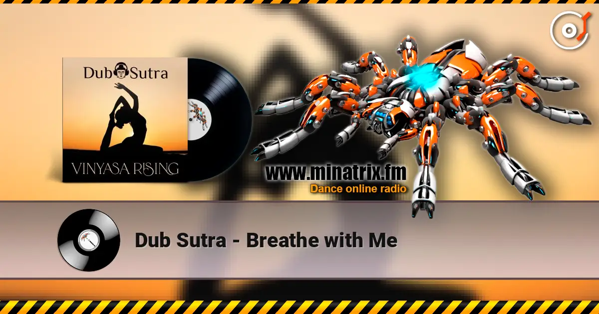 Dub Sutra - Breathe with Me écouter en ligne en haute qualité | Minatrix.FM