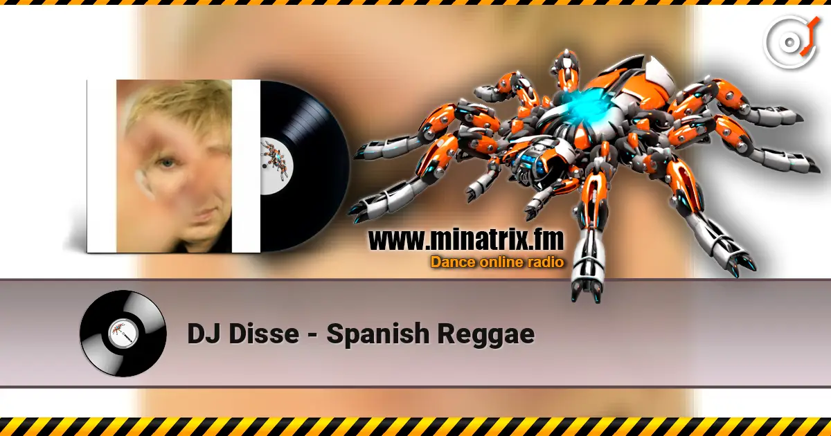 DJ Disse - Spanish Reggae écouter en ligne en haute qualité | Minatrix.FM