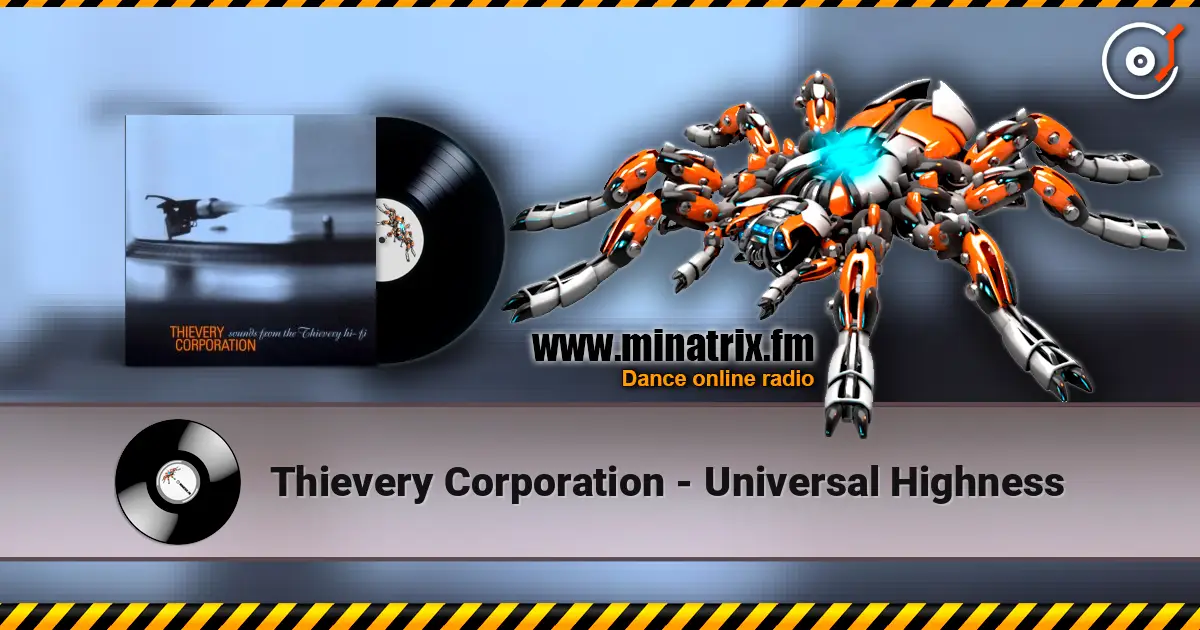 Thievery Corporation - Universal Highness écouter en ligne en haute qualité | Minatrix.FM