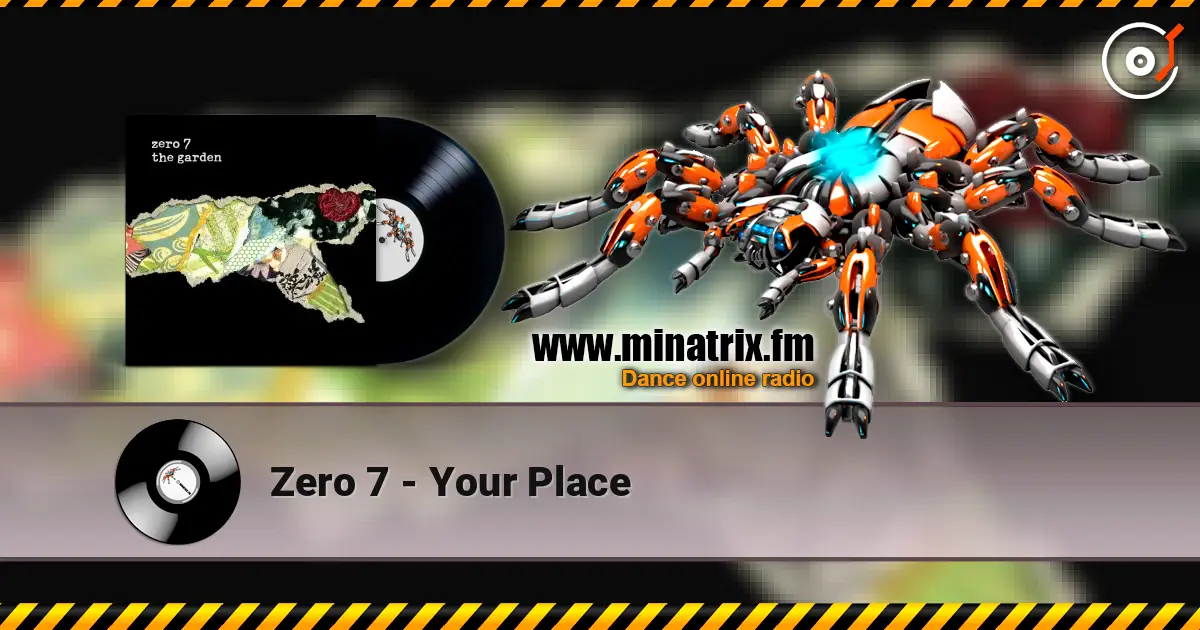 Zero 7 - Your Place écouter en ligne en haute qualité | Minatrix.FM
