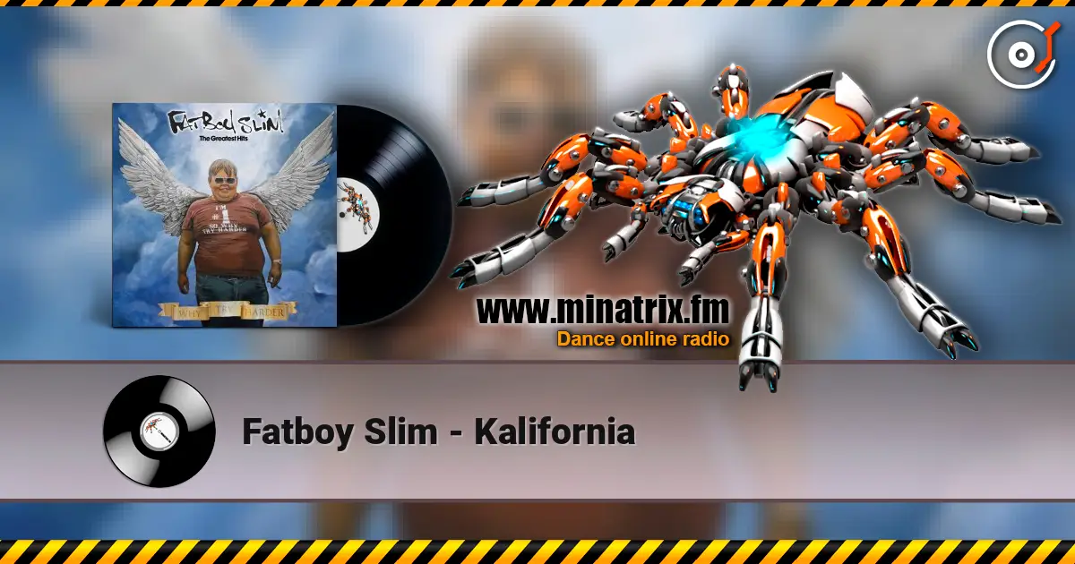 Fatboy Slim - Kalifornia écouter en ligne en haute qualité | Minatrix.FM