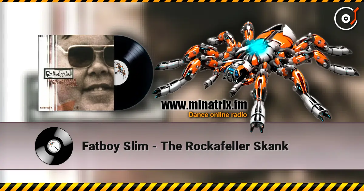 Fatboy Slim - The Rockafeller Skank écouter en ligne en haute qualité | Minatrix.FM
