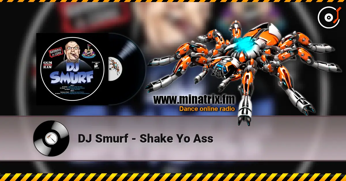 DJ Smurf - Shake Yo Ass écouter en ligne en haute qualité | Minatrix.FM