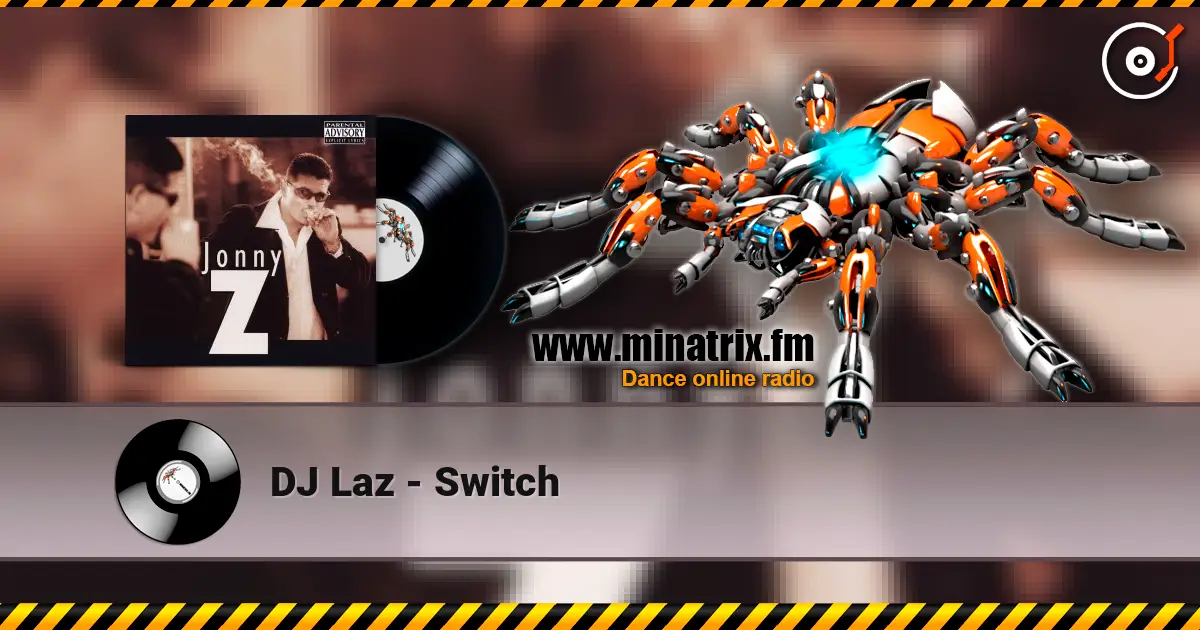 DJ Laz - Switch écouter en ligne en haute qualité | Minatrix.FM