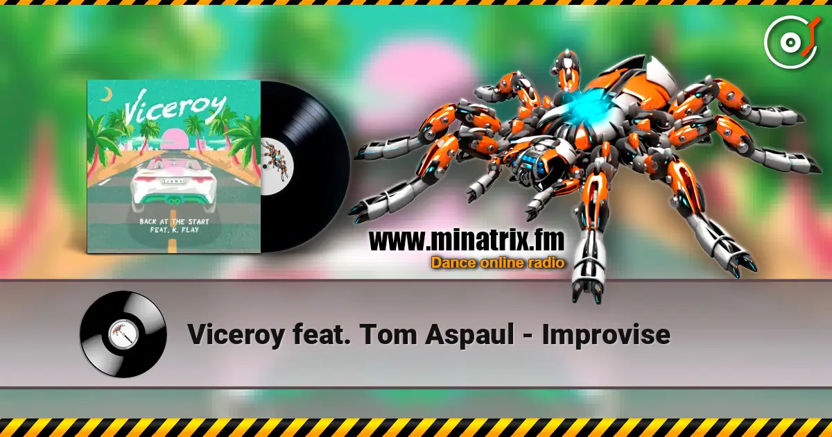 Viceroy feat. Tom Aspaul - Improvise écouter en ligne en haute qualité | Minatrix.FM