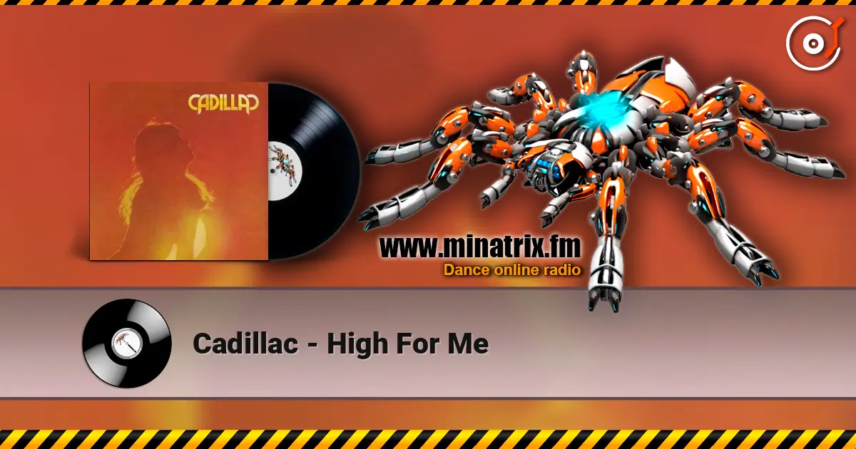 Cadillac - High For Me écouter en ligne en haute qualité | Minatrix.FM
