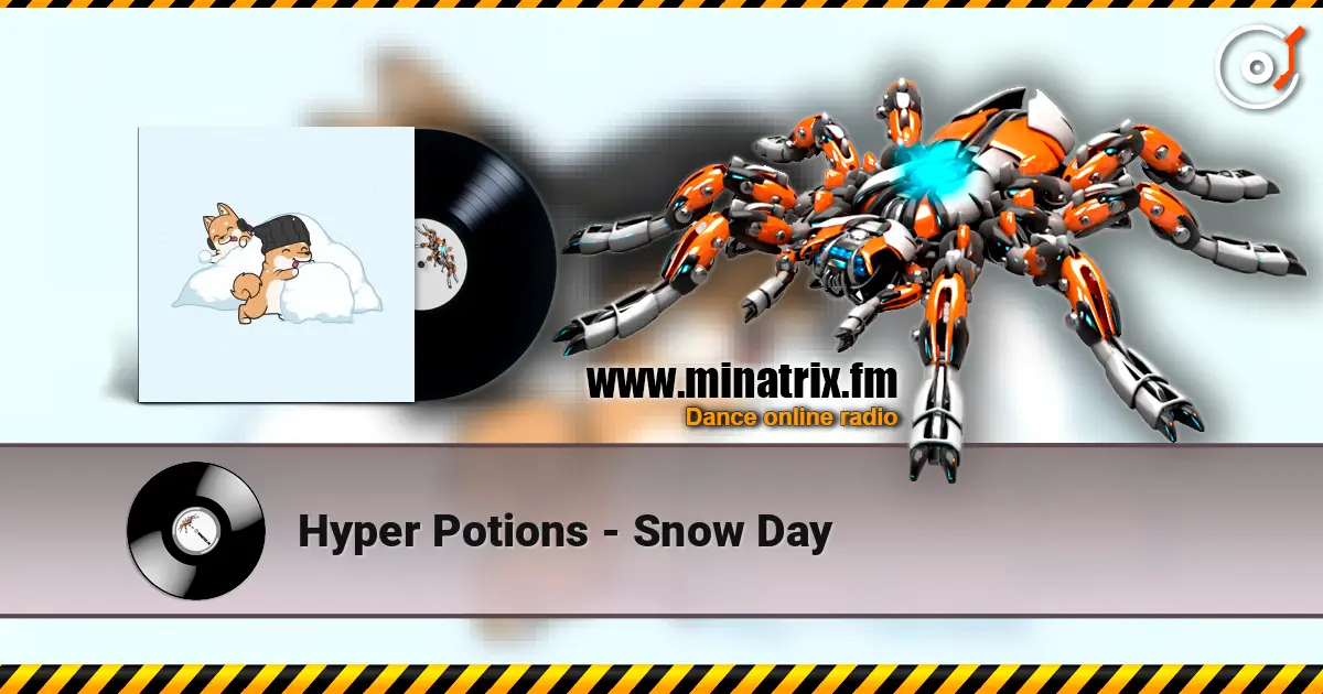 Hyper Potions - Snow Day écouter en ligne en haute qualité | Minatrix.FM