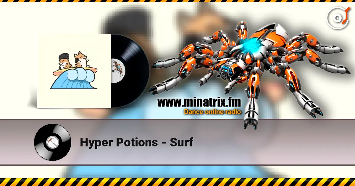 Hyper Potions - Surf écouter en ligne en haute qualité | Minatrix.FM