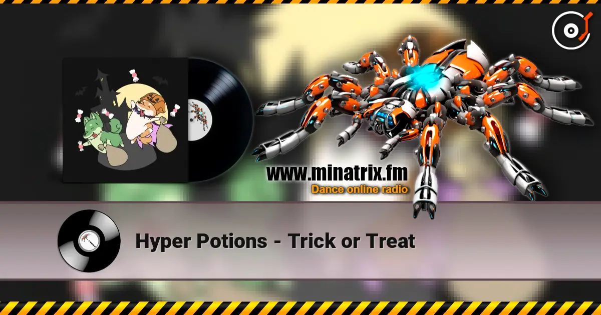 Hyper Potions - Trick or Treat écouter en ligne en haute qualité | Minatrix.FM