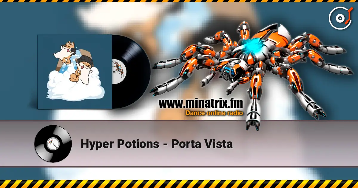 Hyper Potions - Porta Vista écouter en ligne en haute qualité | Minatrix.FM