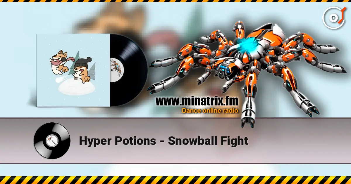 Hyper Potions - Snowball Fight écouter en ligne en haute qualité | Minatrix.FM