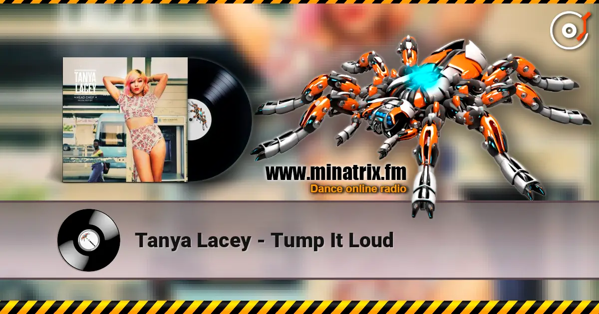 Tanya Lacey - Tump It Loud écouter en ligne en haute qualité | Minatrix.FM