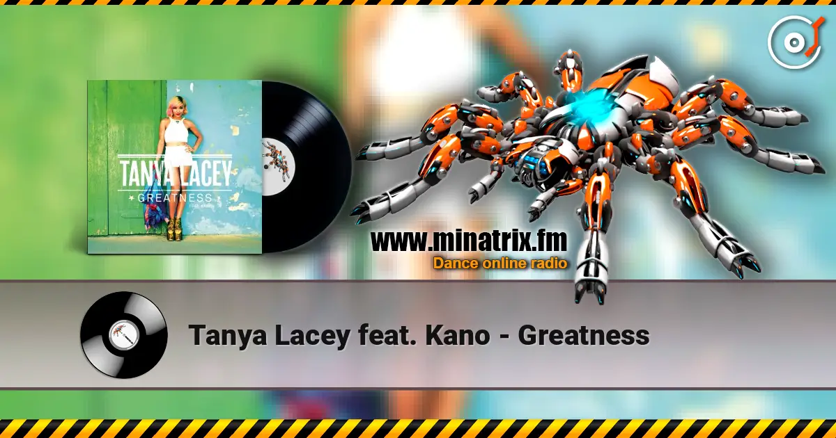 Tanya Lacey feat. Kano - Greatness écouter en ligne en haute qualité | Minatrix.FM