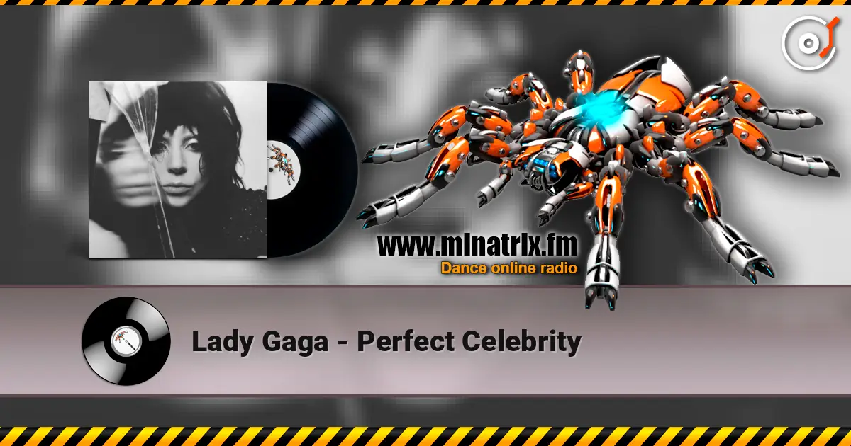 Lady Gaga - Perfect Celebrity écouter en ligne en haute qualité | Minatrix.FM
