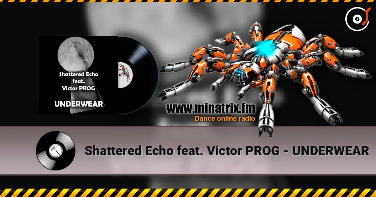 Shattered Echo feat. Victor PROG - UNDERWEAR écouter en ligne en haute qualité | Minatrix.FM