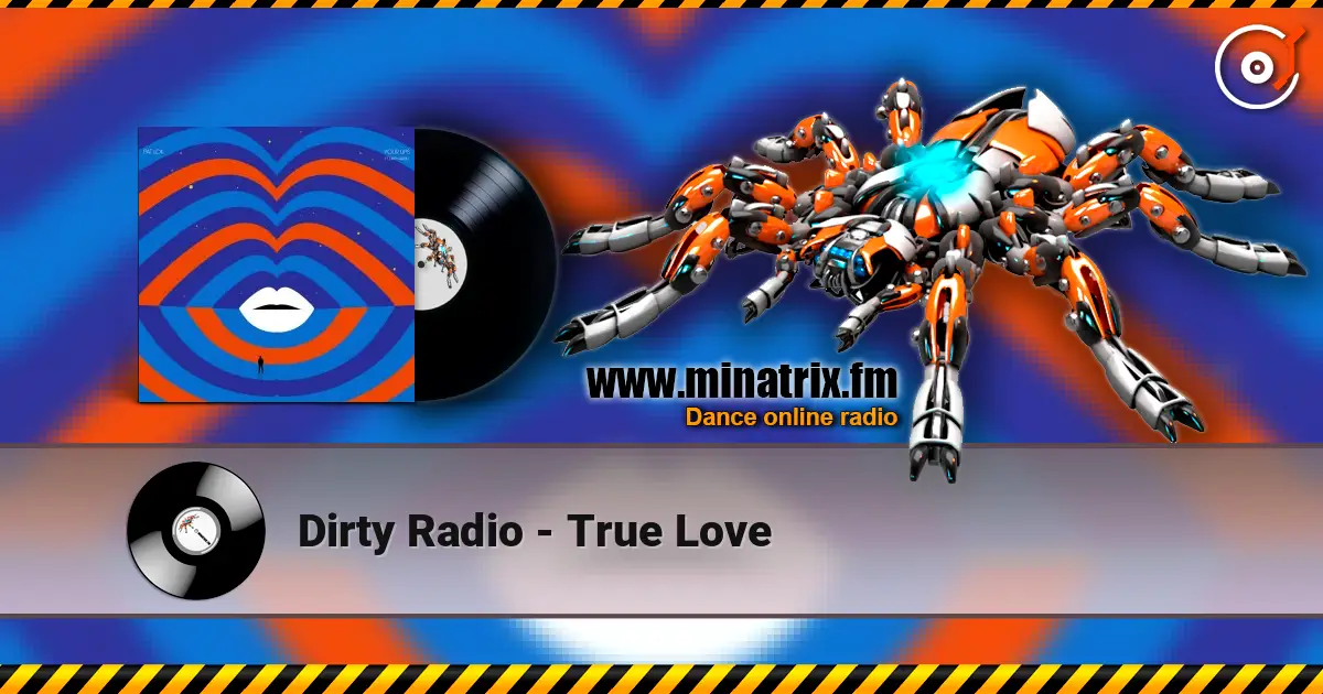 Dirty Radio - True Love écouter en ligne en haute qualité | Minatrix.FM