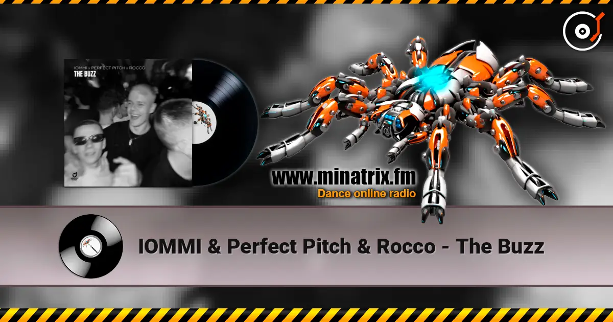 IOMMI & Perfect Pitch & Rocco - The Buzz écouter en ligne en haute qualité | Minatrix.FM