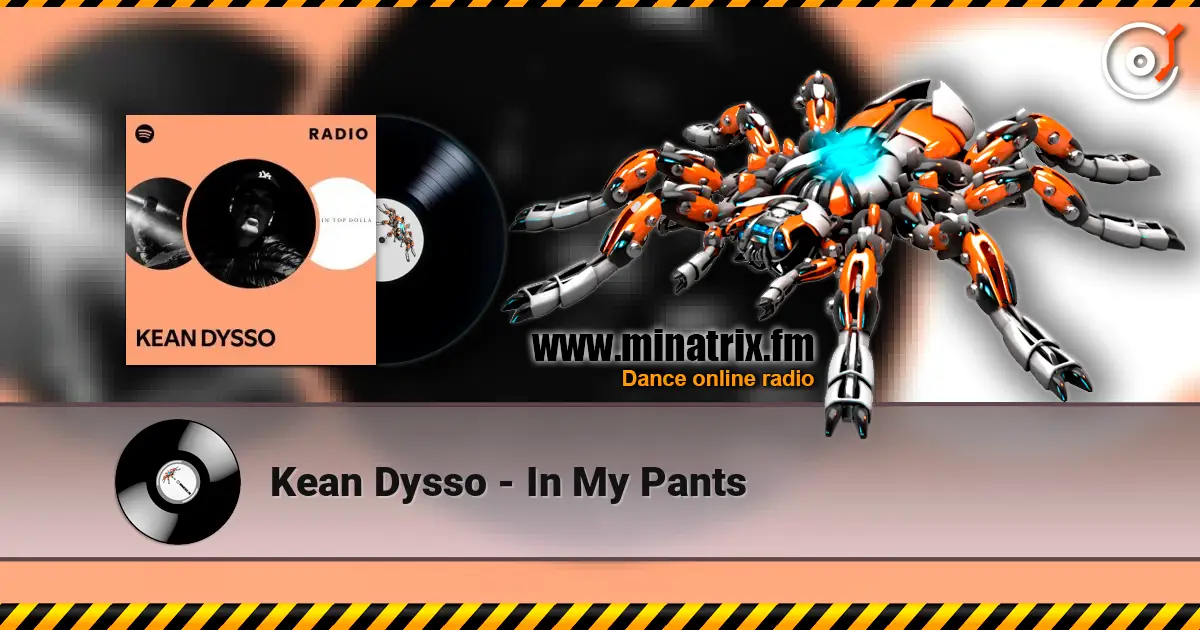 Kean Dysso - In My Pants écouter en ligne en haute qualité | Minatrix.FM