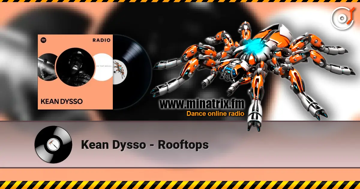 Kean Dysso - Rooftops écouter en ligne en haute qualité | Minatrix.FM
