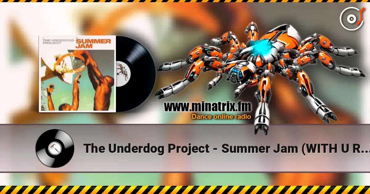 The Underdog Project - Summer Jam (WITH U Remix) écouter en ligne en haute qualité | Minatrix.FM