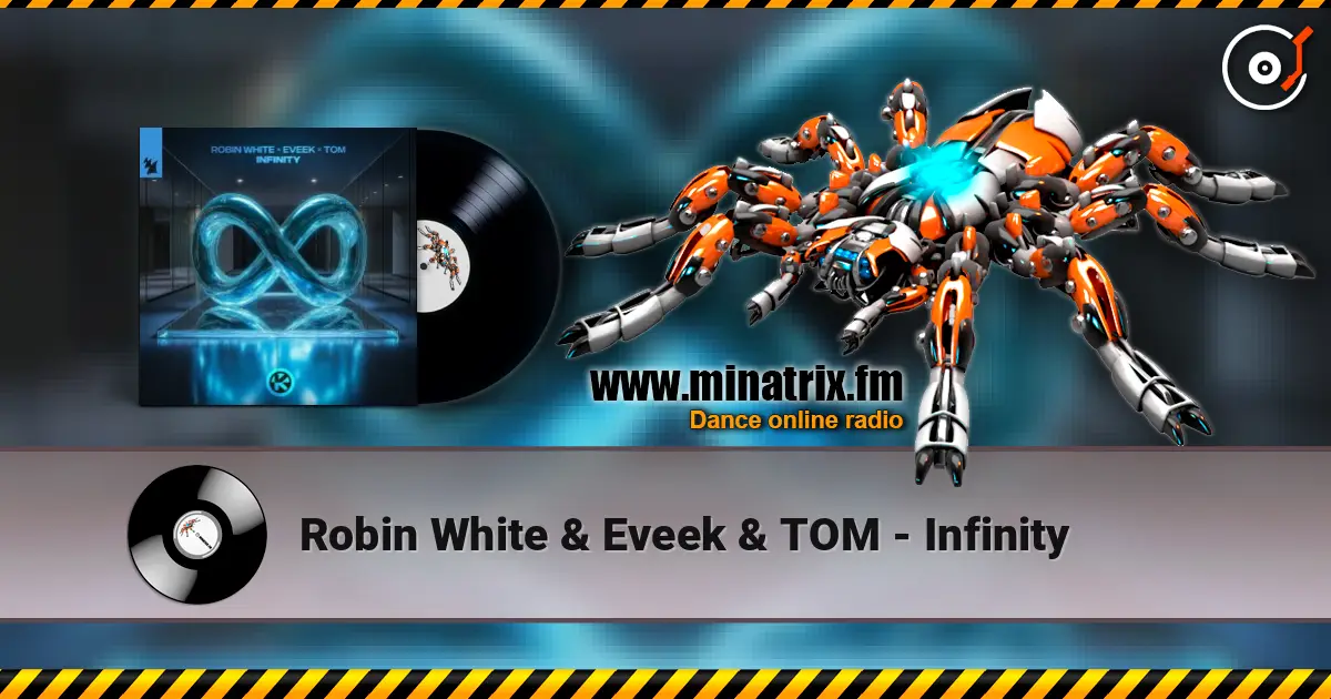 Robin White & Eveek & TOM - Infinity écouter en ligne en haute qualité | Minatrix.FM