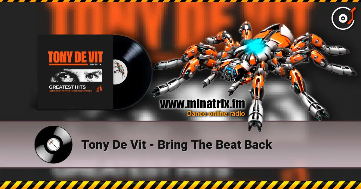 Tony De Vit - Bring The Beat Back écouter en ligne en haute qualité | Minatrix.FM