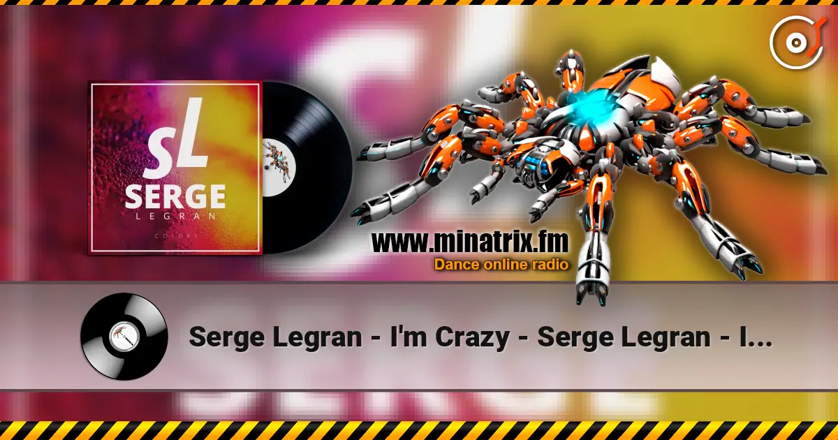 Serge Legran - I'm Crazy - Serge Legran - I'm Crazy écouter en ligne en haute qualité | Minatrix.FM