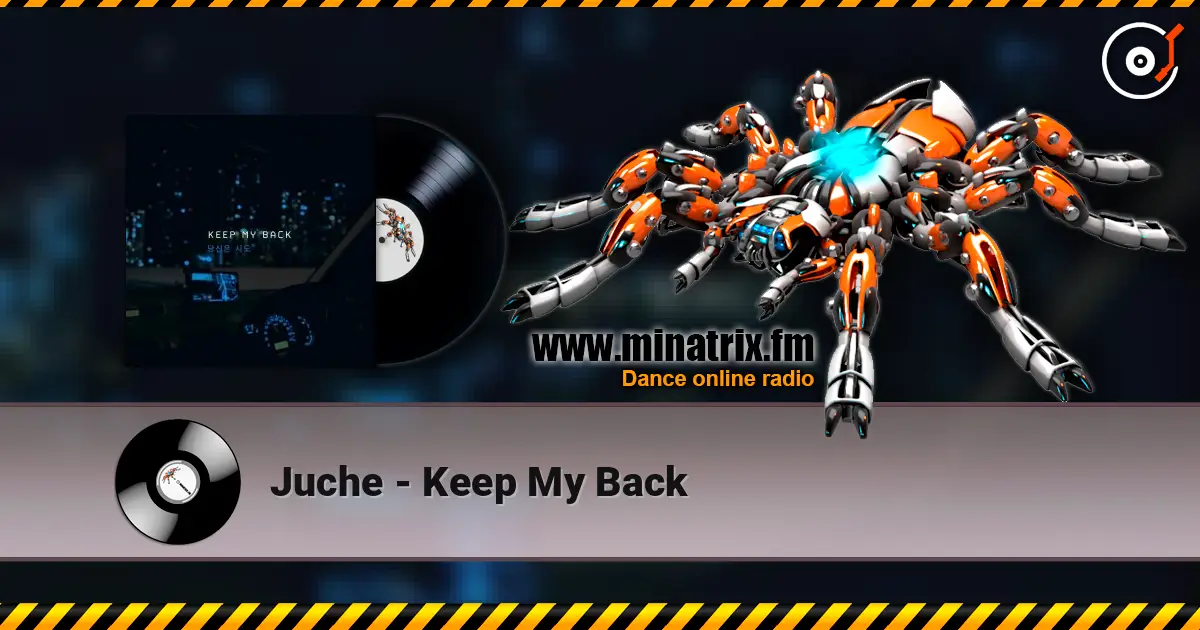 Juche - Keep My Back écouter en ligne en haute qualité | Minatrix.FM