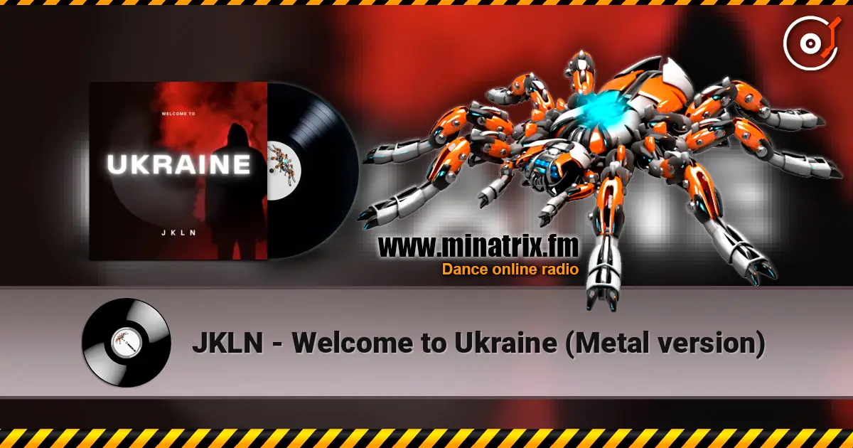 JKLN - Welcome to Ukraine (Metal version) écouter en ligne en haute qualité | Minatrix.FM