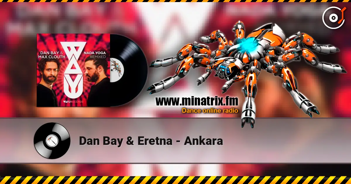 Dan Bay & Eretna - Ankara écouter en ligne en haute qualité | Minatrix.FM