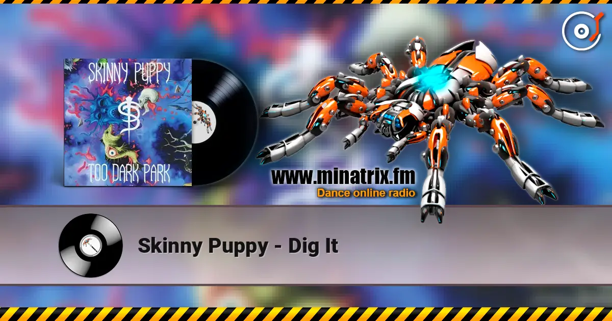 Skinny Puppy - Dig It écouter en ligne en haute qualité | Minatrix.FM